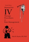 Image for Manual for Iv Therapy Procedures &amp; Pain Management: Fourth Edition