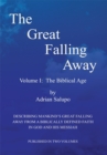 Image for Great Falling Away: Volume I: the Biblical Age
