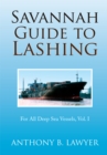 Image for Savannah Guide to Lashing: For All Deep Sea Vessels, Vol. I