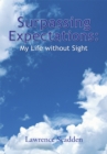 Image for Surpassing Expectations: My Life Without Sight