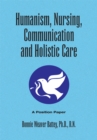Image for Humanism, Nursing, Communication and Holistic Care: a Position Paper: Position Paper