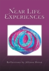Image for Near Life Experiences: Reflections by Allison Orton: Reflections by Allison Orton