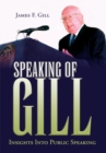 Image for Speaking of Gill: Insights Into Public Speaking