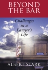 Image for Beyond the Bar: Challenges in a Lawyer&#39;s Life