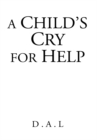 Image for Child&#39;s Cry for Help.