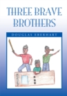 Image for Three Brave Brothers