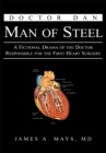 Image for Doctor Dan Man of Steel: A Fictional Drama of the Doctor Responsible for the First Heart Surgery