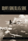 Image for Brown Shoe/Black Shoe: Memories of Two Air Forces, Two Wars and One Military Occupation