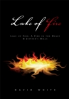Image for Lake of Fire: Lake of Fire, a Fire in the Heart &amp; Jupiter&#39;s Hills