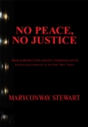 Image for No Peace, No Justice: Press &amp; Prosecution Create a Poisonous Myth  an Intelligent Appraisal of the York &amp;quote;riot&amp;quote; Trials