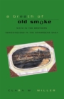 Image for Breath of Old Smoke: Sixth in the Brothers Series/Second in the Samrocks Saga