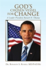 Image for God&#39;s Chosen Vessel for Change: A Leader President Barack H. Obama