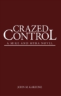 Image for Crazed Control: A Mike and Myra Novel