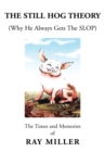 Image for Still Hog Theory: The Times and Memories of Ray Miller