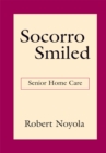 Image for Socorro Smiled: Senior Home Care