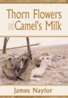 Image for Thorn Flowers and Camel&#39;s Milk
