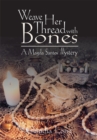 Image for Weave Her Thread with Bones:  a Magda Santos Mystery: A Magda Santos Mystery