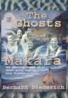 Image for The ghosts of Makara: growing up Down-Under in a lost world of yesteryears