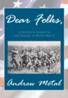 Image for &#39;&#39;Dear Folks&#39;&#39;: A Soldier&#39;s Letters to His Family in World War Ii