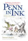 Image for Penn in Ink: Pathfinders, Swashbucklers, Scribblers &amp; Sages: Portraits from the Pennsylvania Gazette