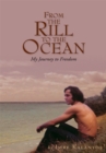 Image for From the rill to the ocean: my journey to freedom