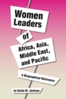 Image for Women Leaders of Africa, Asia, Middle East, and Pacific: A Biographical Reference
