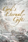 Image for God&#39;s Eternal Gift: a History of the Catholic Doctrine of Predestination from Augustine to the Renaissance