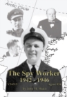 Image for Spy Worker: 1942 - 1946