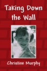 Image for Taking Down the Wall