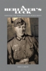 Image for Berliner&#39;s Luck: Surviving the Third Reich and World War Ii