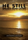 Image for He Still Speaks, Now Listen a Compilation of Parables