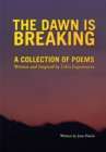Image for Dawn Is Breaking: A Collection of Poems - Written and Inspired by Life&#39;s Experiences