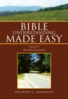 Image for Bible Understanding Made Easy: Volume I: the Old Testament