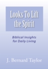 Image for Looks to Lift the Spirit: Biblical Insights for Daily Living
