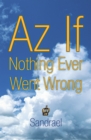 Image for Az If Nothing Ever Went Wrong: Nothing Ever Went Wrong
