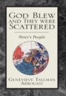 Image for God Blew and They Were Scattered: Peter&#39;s People