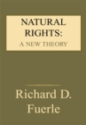 Image for Natural Rights: a New Theory: A New Theory