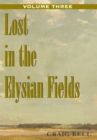 Image for Lost in the Elysian Fields, Volume Iii: The Masters of Destiny