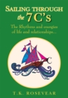 Image for Sailing Through the 7 C&#39;s: The Rhythms and Energies of Life and Relationships...