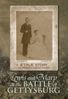 Image for Lewis and Mary at the Battle of Gettysburg: A True Story