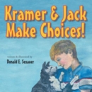 Image for Kramer &amp; Jack Make Choices!