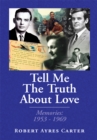 Image for Tell Me the Truth About Love: Memories: 1953-1969