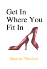 Image for Get in Where You Fit In