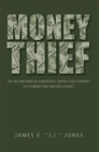 Image for Money Thief: The Life and Times of a Master Till-Tapper. a Self-Portrait of a Former Thief and Drug Addict