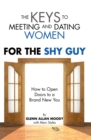 Image for Keys to Meeting and Dating Women: For the Shy Guy