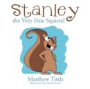 Image for Stanley the Very Fine Squirrel