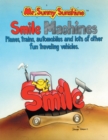 Image for Mr. Sunny Sunshine(tm) Smile Machines: Planes, Trains, Automobiles and Lots of Other Fun Traveling Vehicles