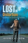Image for Lost in Distortion: Keys to Keeping Your Spiritual Life Pure and Simple