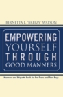 Image for Empowering Yourself Through Good Manners: For Pre-Teen and Teen Boys