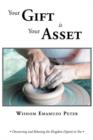 Image for Your Gift is Your Asset : Discovering and Releasing the Kingdom Deposit in You